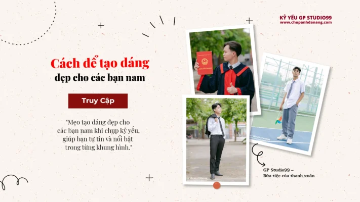 Kỷ yếu Đà Nẵng Cách tạo dáng đẹp cho các bạn nam