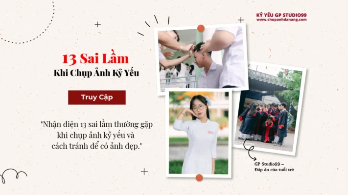 13 Sai Lầm Khi Chụp Ảnh Kỷ Yếu – Kỷ Yếu Đà Nẵng GP Studio99 1 thumbnail 13 sai lam khi chup anh ky yeu gp studio99