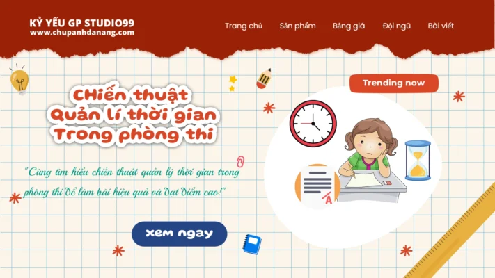 Chiến Thuật Quản Lý Thời Gian Trong Phòng Thi THPT Quốc Gia 2025 8 Chiến thuật quản lí thời gian trong phòng thi THPT Quốc Gia 2025 - Kỷ yếu Đà Nẵng GP Studio99