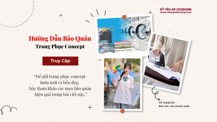 Hướng Dẫn Bảo Quản Trang Phục Concept - Kỷ yếu Đà Nẵng GP Studio99 14 Hướng dẫn bảo quản trang phục concept