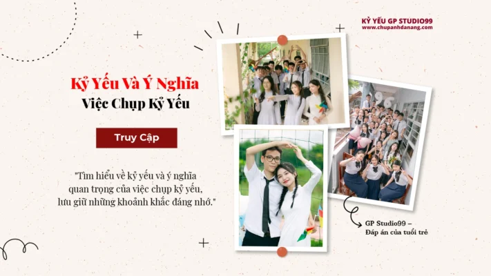 Kỷ yếu và Ý nghĩa của việc chụp kỷ yếu - Kỷ yếu Đà Nẵng GP Studio99 2 thumbnail ky yeu va y nghia viec chup ky yeu