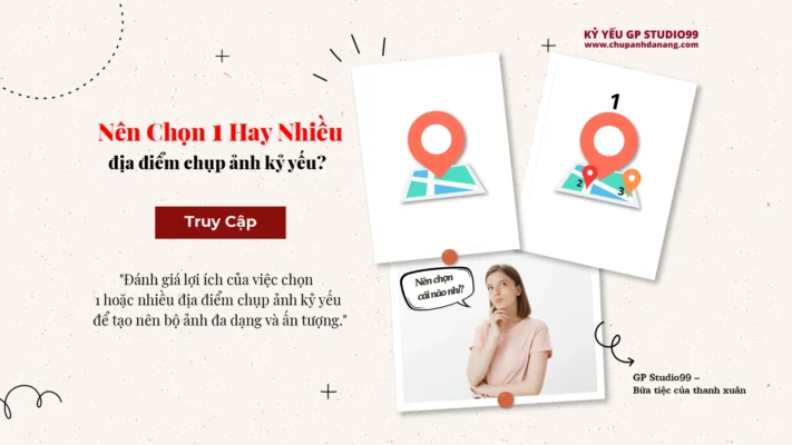 Nên chọn 1 hay nhiều địa điểm chụp ảnh kỷ yếu tại Đà Nẵng ? - Kỷ yếu GP Studio99 14 thumbnail nen chon mot hay nhieu dia diem ky yeu