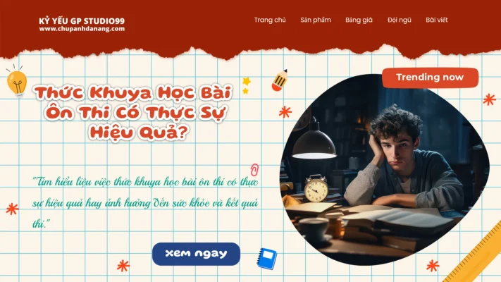 Thức Khuya Học Bài Ôn Thi Có Thực Sự Hiệu Quả? 7 Thức khuya ôn bài có thực sự hiệu quả