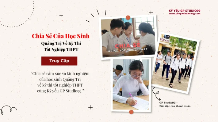 Chia Sẻ Của Học Sinh Quảng Trị Về Kỳ Thi Tốt Nghiệp THPT - Kỷ Yếu GP Studio99 25 Học sinh Quảng Trị chia sẻ kỳ thi tốt nghiệp