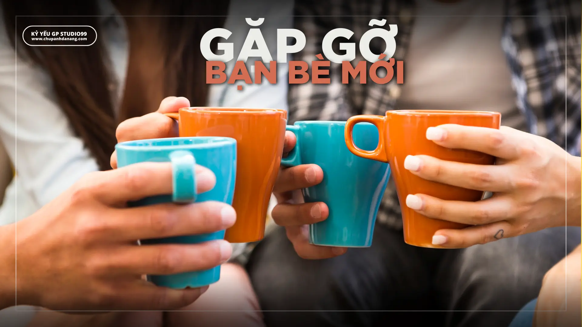 Cuộc Sống Sinh Viên Tại Đà Nẵng Qua Góc Nhìn Của Học Sinh Quảng Trị - GP Studio99 15 Gặp gỡ bàn bè mới ở Đại học