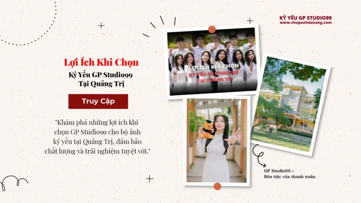 Kỷ Yếu Quảng Trị: Lợi Ích Khi Chọn GP Studio99 Tại Quảng Trị 5 Lợi ích khi chọn Kỷ yếu GP Studio99 tại Quảng Trị