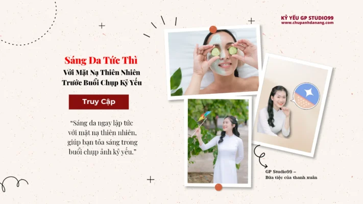Sáng Da Tức Thì Với Mặt Nạ Thiên Nhiên Trước Ngày Chụp Kỷ Yếu - GP Studio99 1 Sáng da tức thì với mặt nạ kỷ yếu