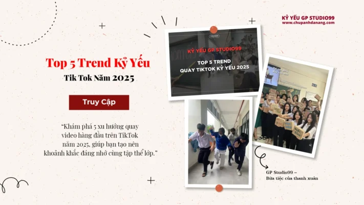 Top 5 Trend Quay TikTok Kỷ Yếu 2025 - Kỷ Yếu GP Studio99 1 thumbnail top 5 trend tik tok ky yeu 2025