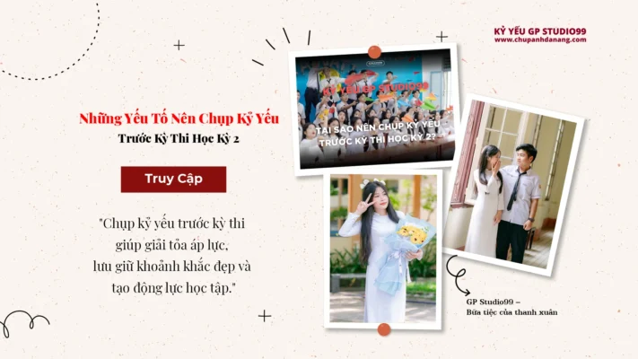 Những Yếu Tố Nên Chụp Kỷ Yếu Trước Kỳ Thi Học Kỳ 2 - GP Studio99 8 yeu to nen chup ky yeu truoc hoc ky 2